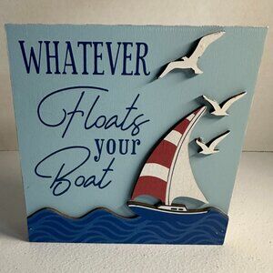 "Whatever Floats Your Boat" 6" X 6" Painted Wood Design Home or Boat Decor